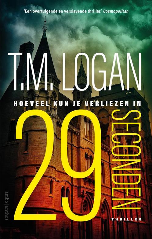 29 seconden (9789026350177, T.M. Logan) (T.M. Logan), Boeken, Thrillers, Nieuw, Verzenden