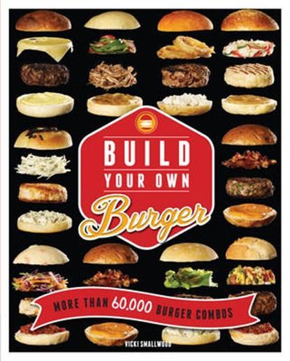 Build Your Own Burger | 9781845436216 | SMALLWOOD,  Vicki, Boeken, Kookboeken, Zo goed als nieuw