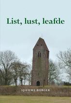 List, lust, leafde | Sjieuwe Borger | 9789463655125, Boeken, Zo goed als nieuw, Sjieuwe Borger