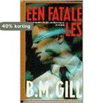 Een fatale les 9789050871747 B.M. Gill, Verzenden, Gelezen, B.M. Gill