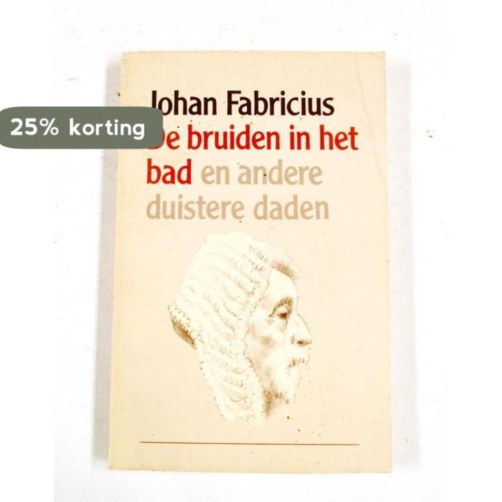 Bruiden in het bad e.a. duistere d. 9789025804992 Fabricius, Boeken, Overige Boeken, Gelezen, Verzenden