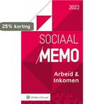 Sociaal Memo Arbeid & Inkomen 2022 9789013168891, Verzenden, Zo goed als nieuw