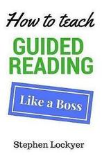 Lockyer, Stephen : How to teach Guided Reading: Learn how t, Boeken, Verzenden, Gelezen, Stephen Lockyer