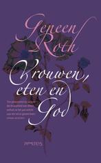 Vrouwen, eten en God 9789044617566 Geneen Roth, Verzenden, Gelezen, Geneen Roth