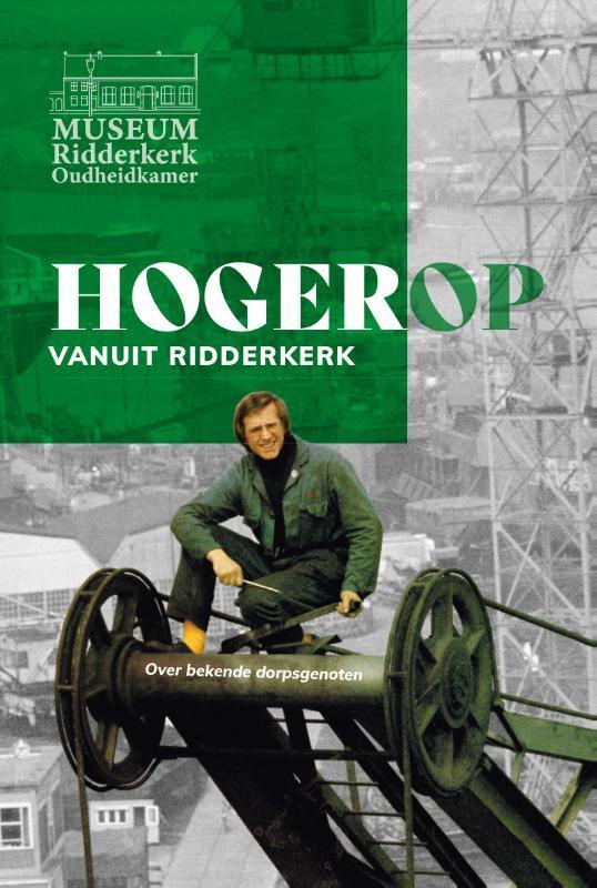 Hoger Op vanuit Ridderkerk 9789090372112, Boeken, Overige Boeken, Zo goed als nieuw, Verzenden