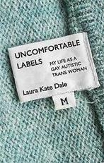 Uncomfortable Labels My Life as a Gay Autistic TRANS Woman, Gelezen, Laura Kate Dale, Verzenden