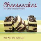 Cheesecakes And Other Cheese Desserts 9789814346597 Mac Woo, Boeken, Verzenden, Gelezen, Mac Woo