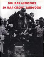 100 JAAR AUTOSPORT / 50 JAAR CIRCUIT ZANDVOORT, Boeken, Nieuw, Author