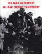 100 JAAR AUTOSPORT / 50 JAAR CIRCUIT ZANDVOORT, Boeken, Nieuw, Author