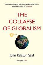 The Collapse of Globalism 9781786494481 John Ralston Saul, Verzenden, Gelezen, John Ralston Saul