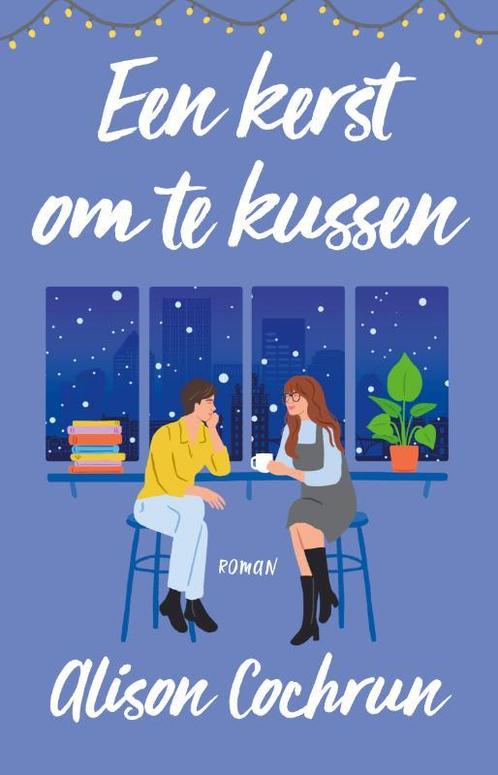Een kerst om te kussen 9789020549232 Alison Cochrun, Boeken, Overige Boeken, Zo goed als nieuw, Verzenden