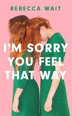 Im Sorry You Feel That Way | 9781529420456 | Rebecca Wait, Zo goed als nieuw, Rebecca Wait