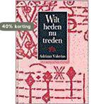 WILT HEDEN NU TREDEN 9789061402848 ADRIAAN VALERIUS, Verzenden, Gelezen, ADRIAAN VALERIUS