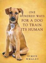 One Hundred Ways for a Dog to Train Its Human 9780340862360, Verzenden, Gelezen, Simon Whaley