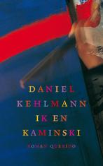 Ik en Kaminski 9789021405001 Daniel Kehlmann, Verzenden, Zo goed als nieuw, Daniel Kehlmann