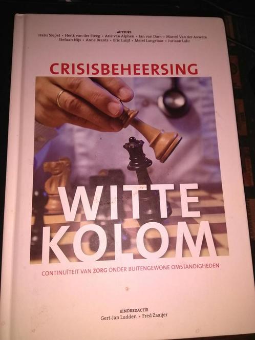 CRISISBEHEERSING WITTE KOLOM 9789082775105, Boeken, Schoolboeken, Zo goed als nieuw, Verzenden