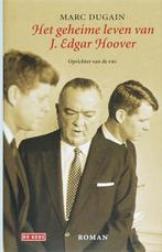 Het Geheime Leven Van J. Edgar Hoover 9789044507850, Gelezen, Marc Dugain, Verzenden