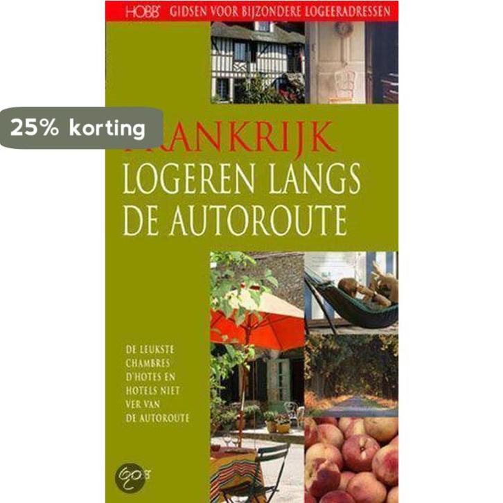 Frankrijk logeren langs de Autoroute / HOBB Gidsen voor, Boeken, Reisgidsen, Zo goed als nieuw, Verzenden
