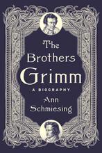 9780300221756 The Brothers Grimm | Tweedehands, Boeken, Verzenden, Zo goed als nieuw, Ann Schmiesing