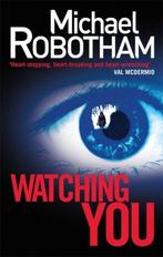 Watching You 9780751547245 Michael Robotham, Boeken, Verzenden, Gelezen, Michael Robotham