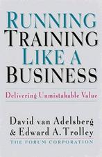 Running Training Like A Business 9781576750599 Van Adelsberg, Boeken, Gelezen, Van Adelsberg, Edward A. Trolley, Verzenden