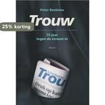 Trouw 9789089536891 Peter Bootsma, Verzenden, Gelezen, Peter Bootsma