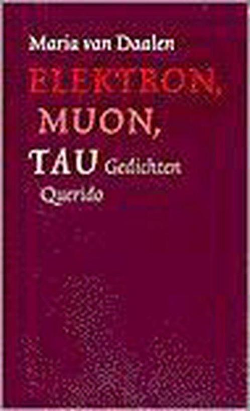 Elektron, muon, tau 9789021459004 M. van Daalen, Boeken, Gedichten en Poëzie, Gelezen, Verzenden