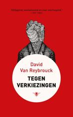 Tegen verkiezingen 9789023443551 David Van Reybrouck, Boeken, Verzenden, Zo goed als nieuw, David Van Reybrouck