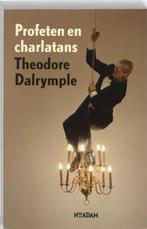 Profeten en charlatans 9789046806951 Theodore Dalrymple, Verzenden, Zo goed als nieuw, Theodore Dalrymple