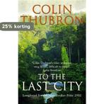 To The Last City 9780099437239 Colin Thubron, Verzenden, Gelezen, Colin Thubron