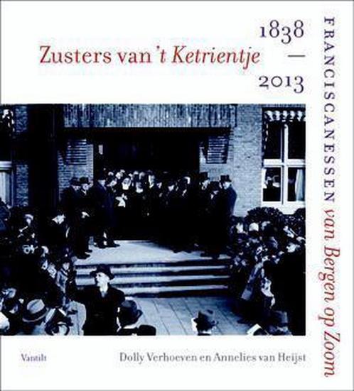 Zusters van t Ketrientje 9789460041464 Dolly Verhoeven, Boeken, Geschiedenis | Stad en Regio, Gelezen, Verzenden