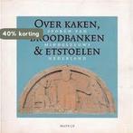 Over kaken, broodbanken & etstoelen 9789053450680, Verzenden, Gelezen, E.M.F. Koch