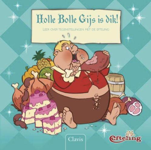Holle Bolle Gijs is dik! / Efteling-kinderboeken, Boeken, Kinderboeken | Baby's en Peuters, Gelezen, Verzenden