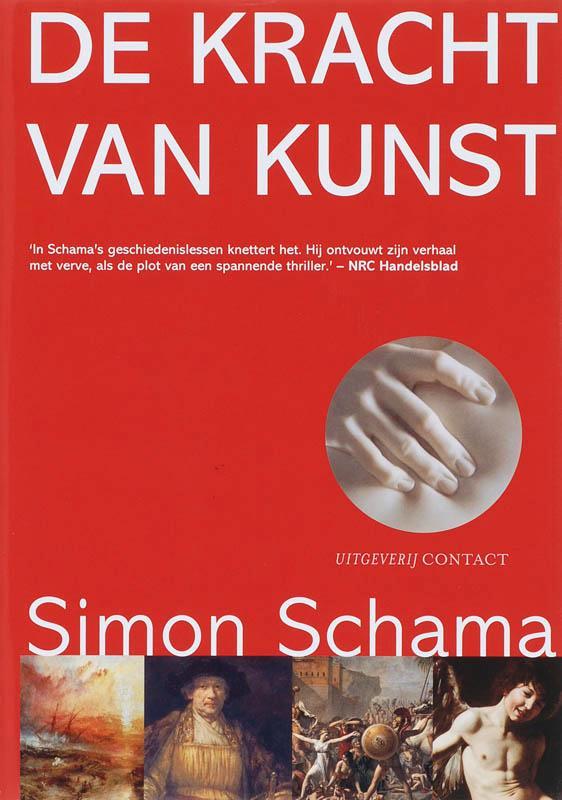 De kracht van kunst 9789025419660 Simon Schama, Boeken, Kunst en Cultuur | Beeldend, Zo goed als nieuw, Verzenden
