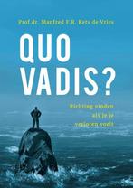 9789085601241 Quo Vadis? Manfred F. R. Kets de Vries, Boeken, Verzenden, Nieuw, Manfred F. R. Kets de Vries