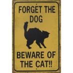 Wandbord - Forget The Dog Beware Of The Cat