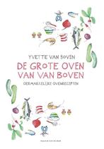 De grote oven van Van Boven 9789038805962 Yvette van Boven, Verzenden, Zo goed als nieuw, Yvette van Boven
