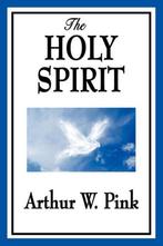 9781604596748 The Holy Spirit Arthur W Pink, Boeken, Godsdienst en Theologie, Nieuw, Arthur W Pink, Verzenden