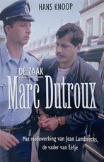 9789055015856 De zaak Marc Dutroux | Tweedehands, Boeken, Gelezen, Hans Knoop, Verzenden
