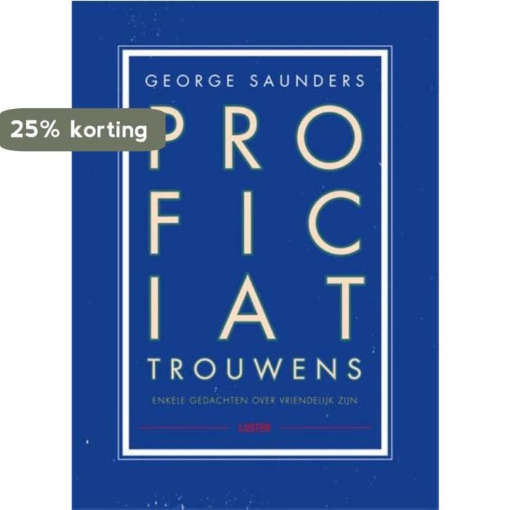 Proficiat, trouwens 9789460581403 George Saunders, Boeken, Literatuur, Gelezen, Verzenden