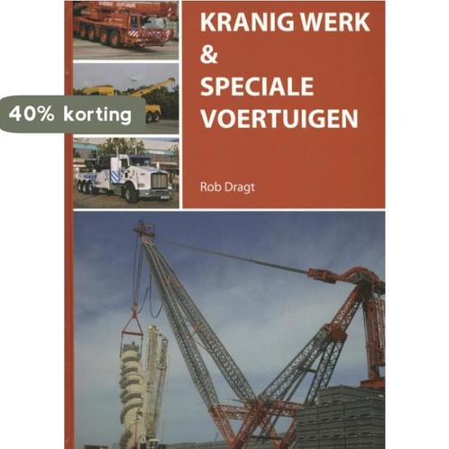 Kranig werk & speciale voertuigen 9789077948743 Rob Dragt, Boeken, Hobby en Vrije tijd, Zo goed als nieuw, Verzenden