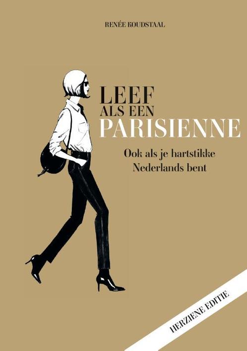 Leef als een Parisienne 9789043931137 Renée Koudstaal, Boeken, Overige Boeken, Gelezen, Verzenden