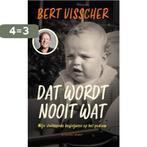 Dat wordt nooit wat! 9789493095557 Bert Visscher, Verzenden, Zo goed als nieuw, Bert Visscher