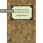Reflections on the Revolution in France 9781420924978, Boeken, Verzenden, Zo goed als nieuw, Edmund Burke