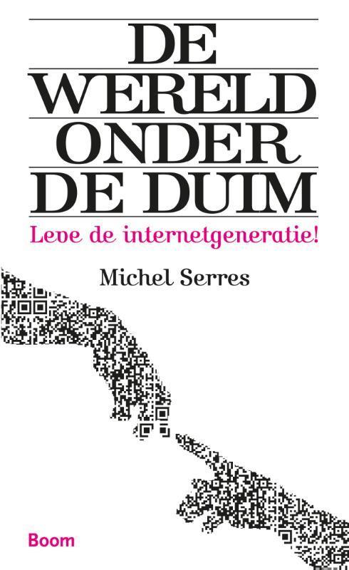 De wereld onder de duim 9789089532329 Michel Serres, Boeken, Filosofie, Zo goed als nieuw, Verzenden