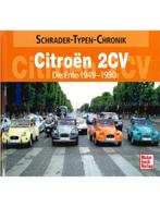 CITROËN 2CV DIE ENTE 1949 - 1990 (SCHRADER TYPEN CHRONIK), Nieuw, Author