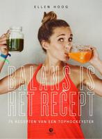 Balans is het recept 9789048846153 Ellen Hoog, Boeken, Verzenden, Zo goed als nieuw, Ellen Hoog