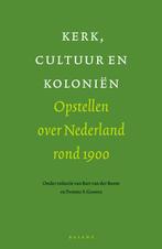 Kerk, cultuur en kolonien 9789050186872 B. van der Boom, Gelezen, B. van der Boom, F.S. Gaastra, Verzenden