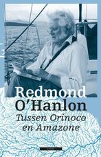 Tussen Orinoco en Amazone 9789045041551 Redmond OHanlon, Verzenden, Gelezen, Redmond O'Hanlon