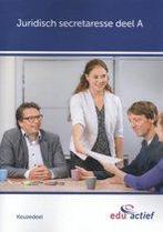 Keuzedeel Juridisch secretaresse deel A 9789037247220, Zo goed als nieuw